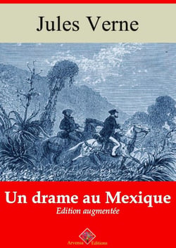 Un drame au Mexique – suivi d'annexes - Nouvelle édition 2019