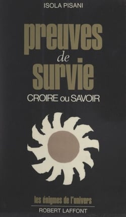 Preuves de survie - Croire ou savoir ?