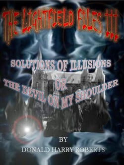Solutions And Illusions Or The Devil On My Shoulder - The Lightfield Files, #3