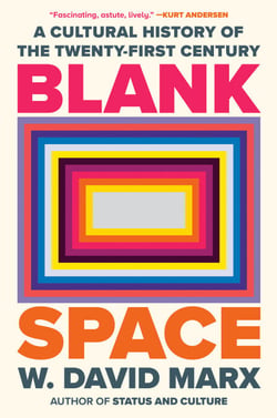 Blank Space - A Cultural History of the Twenty-First Century