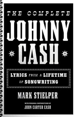The Complete Johnny Cash - Lyrics from a Lifetime of Songwriting
