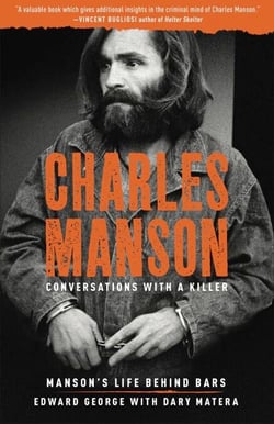 Charles Manson: Conversations with a Killer - Manson's Life Behind Bars