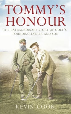 Tommy’s Honour - The Extraordinary Story of Golf’s Founding Father and Son