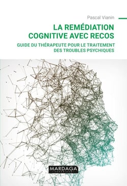 La remédiation cognitive avec RECOS - Guide du thérapeute pour le traitement des troubles psychiques