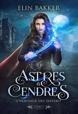Astres et Cendres - Livre 1 - L'héritage des Daverii