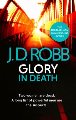 Glory In Death - Two women are dead. A long list of powerful men the suspects.