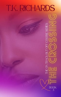 The Crossing - The On Track but Off Course Series, #2