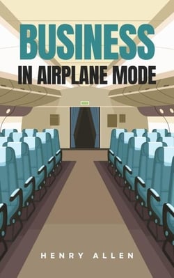 Business in Airplane Mode - Preparation for Success, #1