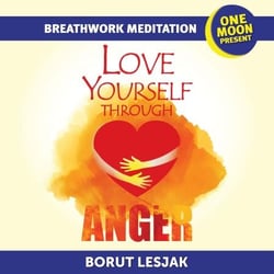 Love Yourself Through Anger Breathwork Meditation - Love Yourself Through Breathwork Meditations, #3