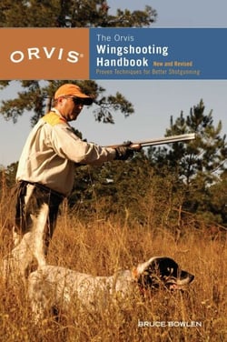 Orvis Wingshooting Handbook - Proven Techniques For Better Shotgunning