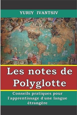 Les notes de Polyglotte.  Conseils pratiques pour l'apprentissage d'une langue étrangère.