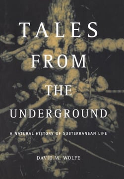 Tales From The Underground - A Natural History Of Subterranean Life