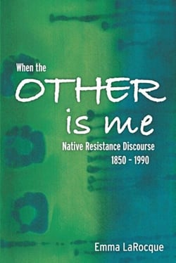 When the Other is Me - Native Resistance Discourse, 1850-1990