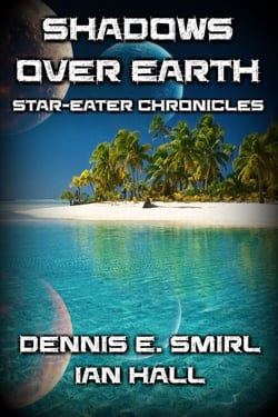 Star-Eater Chronicles 6. Shadows Over Earth - Star-Eater Chronicles, #6