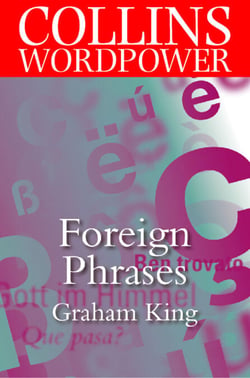Foreign Phrases - The plain guide to the most commonly used foreign words in English