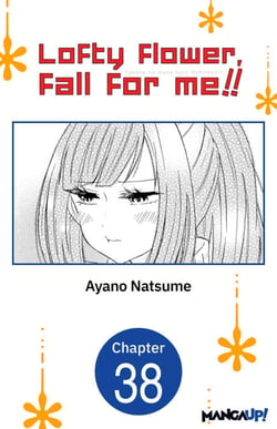 Lofty Flower, fall for me!! #038