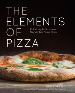 The Elements of Pizza - Unlocking the Secrets to World-Class Pies at Home [A Cookbook]