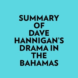 Summary of Dave Hannigan's Drama In The Bahamas