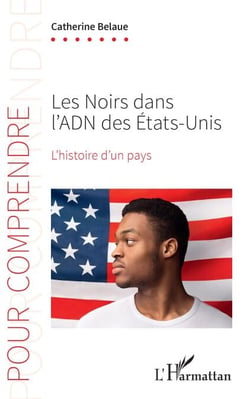 Les Noirs dans l'ADN des États-Unis - L'histoire d'un pays