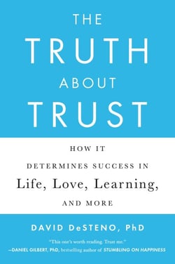 The Truth About Trust - How It Determines Success in Life, Love, Learning, and More