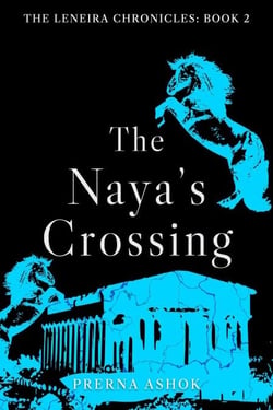 The Naya's Crossing - The Leneira Chronicles, #2