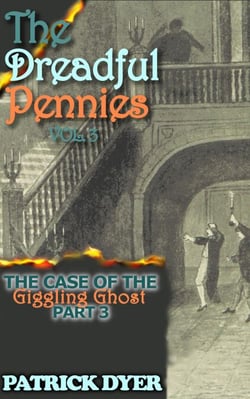The Dreadful Pennies: The Case of the Giggling Ghost Part 3 - The Dreadful Pennies, #3