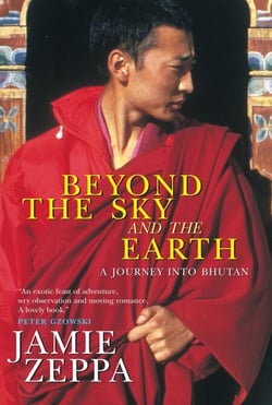 Beyond the Sky and the Earth - A Journey Into Bhutan
