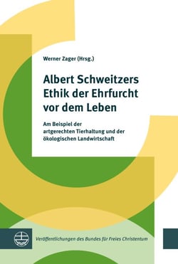 Albert Schweitzers Ethik der Ehrfurcht vor dem Leben - Am Beispiel der artgerechten Tierhaltung und der ökologischen Landwirtschaft