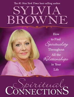 Spiritual Connections - How to Find Spirituality Throughout All the Relationships in Your Life