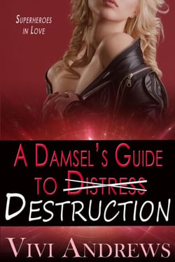 A Damsel's Guide to Destruction - Superheroes in Love, #4
