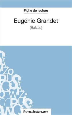 Eugénie Grandet de Balzac (Fiche de lecture) - Analyse complète de l'oeuvre