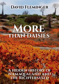 More Than Daisies - a Hidden History of Namaqualand and the Richtersveld - Hidden Histories, #2