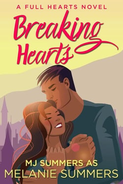 Breaking Hearts - Full Hearts Series, #4