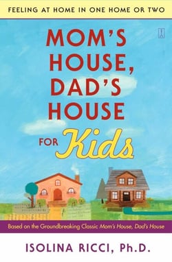 Mom's House, Dad's House for Kids - Feeling at Home in One Home or Two