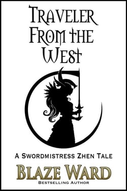 Traveler From the West - A Swordmistress Zhen Tale, #1