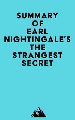 Summary of Earl Nightingale's The Strangest Secret
