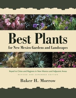 Best Plants for New Mexico Gardens and Landscapes - Keyed to Cities and Regions in New Mexico and Adjacent Areas, Revised and Expanded Edition