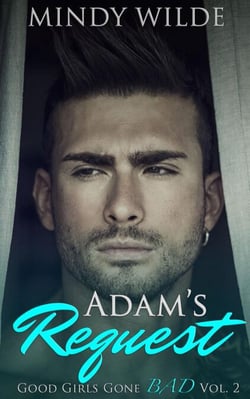 Adam's Request (Good Girls Gone Bad Volume 2) - Good Girls Gone Bad, #2