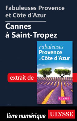 Fabuleuses Provence et Côte d'Azur: Cannes à Saint-Tropez