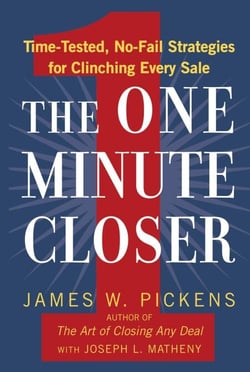 The One Minute Closer - Time-Tested, No-Fail Strategies for Clinching Every Sale