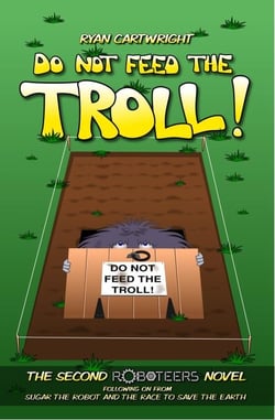 Do not feed the Troll! - The Roboteers, #2
