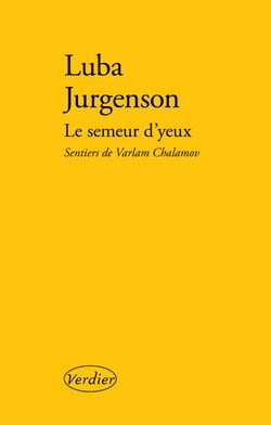 Le Semeur d'yeux - Sentiers de Varlam Chalamov
