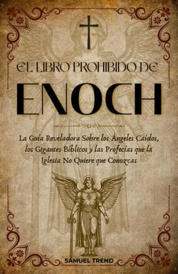 El Libro Prohibido de Enoc: La Guía Reveladora Sobre los Ángeles Caídos, los Gigantes Bíblicos y las Profecías que la Iglesia No Quiere que Conozcas