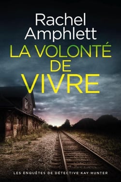 La volonté de vivre - Les enquêtes de Détective Kay Hunter, #2