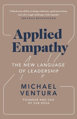Applied Empathy - The New Language of Leadership
