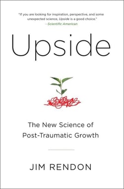 Upside - The New Science of Post-Traumatic Growth