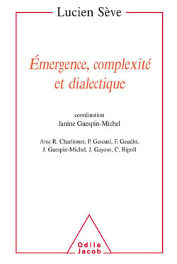 Émergence, complexité et dialectique - Sur les systèmes dynamiques non linéaires