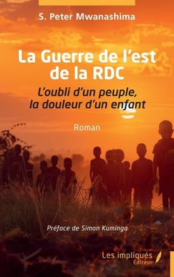 La Guerre de l’est de la RDC - L’oubli d’un peuple, la douleur d’un enfant
