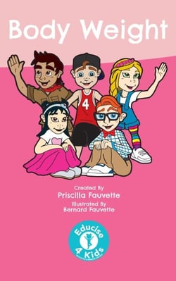 Body Weight - Educise 4 Kids: A Fun Guide to Exercise for Children