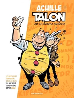 Les Impétueuses tribulations d'Achille Talon - Tome 1 - Achille Talon est un homme moderne